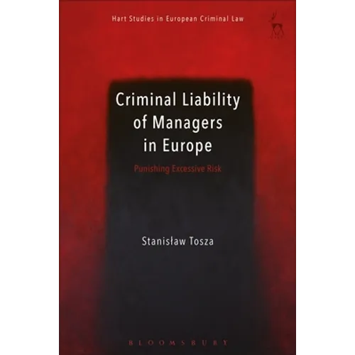 Criminal Liability of Managers in Europe: Punishing Excessive Risk