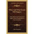 When And What Events Will Happen: With Statistical Analysis of 2,000 Charts Progressed to Time of Events.