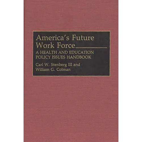 America's Future Work Force: A Health and Education Policy Issues Handbook