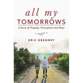 All My Tomorrows: A Story of Tragedy, Transplant and Hope