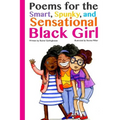 Poems for the Smart, Spunky, and Sensational Black Girl