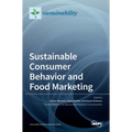 Sustainable Consumer Behavior and Food Marketing