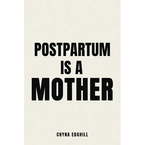 Postpartum is a Mother