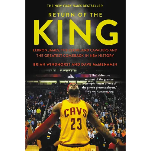 Return of the King: Lebron James, the Cleveland Cavaliers and the Greatest Comeback in NBA History
