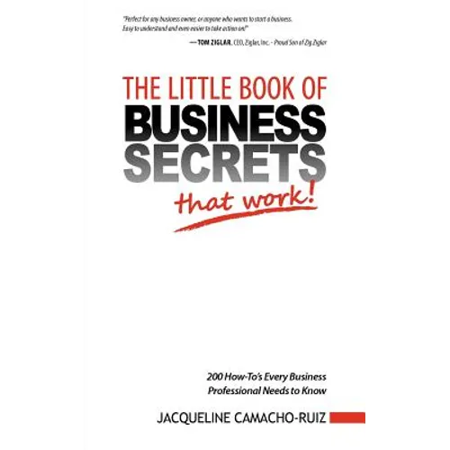 The Little Book of Business Secrets That Work!