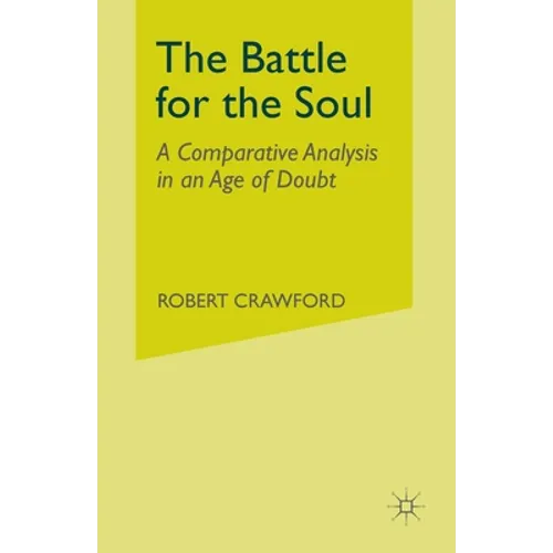 The Battle for the Soul: A Comparative Analysis in an Age of Doubt