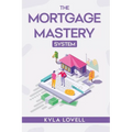 The Mortgage Mastery System