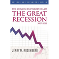 Concise Encyclopedia of The Great Recession 2007-2012
