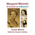 Margaret Mitchell: A Scarlett or a Melanie