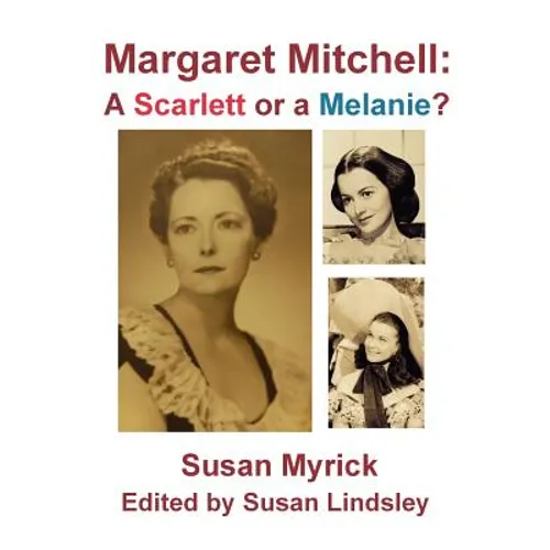 Margaret Mitchell: A Scarlett or a Melanie