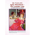 My Travels with Agnes Moorehead - The Lavender Lady