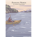 Paddling North: A Solo Adventure Along the Inside Passage