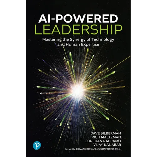 AI-Powered Leadership: Mastering the Synergy of Technology and Human Expertise