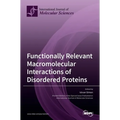 Functionally Relevant Macromolecular Interactions of Disordered Proteins