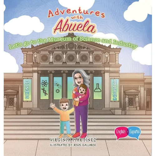 Adventures with Abuela: Let's go the Museum of Science and Industry
