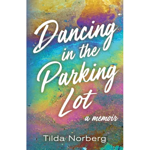Dancing in the Parking Lot: A Memoir