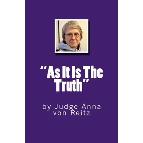"As It Is The Truth": by Judge Anna von Reitz