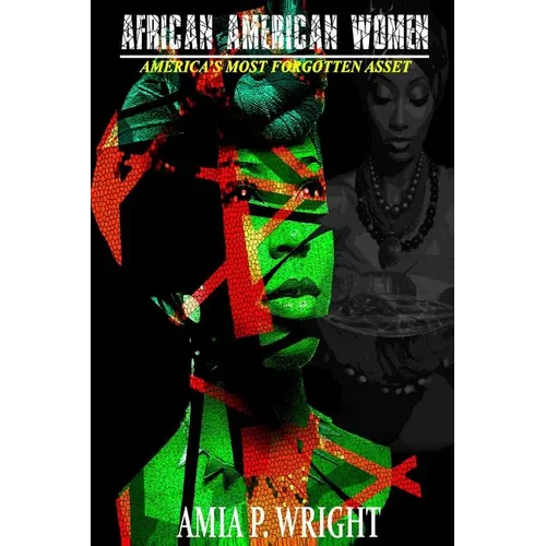 African American Women: America's Most Forgotten Asset