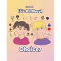 It's All About Choices