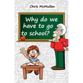 Why Do We Have to Go to School?: (Technology in the Classroom)
