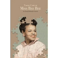 Taking Care of Miss Bee Bee: Stories by a Daughter Extraordinaire