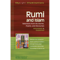 Rumi and Islam: Selections from His Stories, Poems and Discourses--Annotated & Explained