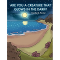 Are You a Creature That Glows in the Dark