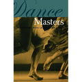 Dance Masters: Interviews with Legends of Dance