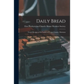 Daily Bread: Tested Recipes of the Ladies of Fergus County, Montana