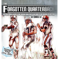 The Forgotten Quarterback: Remembering the Unheralded Heroes Behind Center
