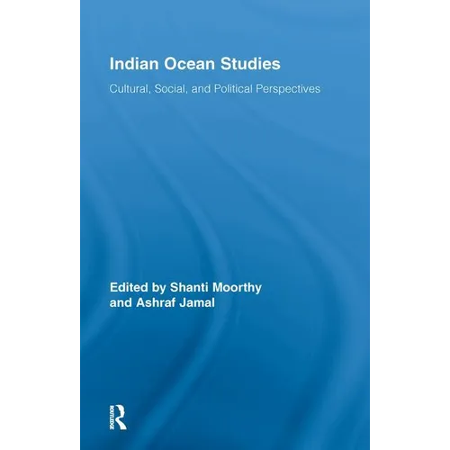 Indian Ocean Studies: Cultural, Social, and Political Perspectives