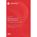 Management of Type 2 Diabetes: Current Insights and Future Directions