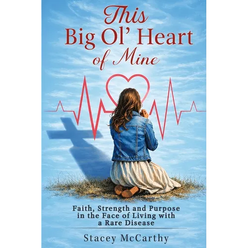 This Big Ol' Heart of mine