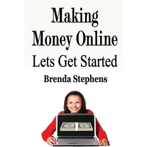 Making Money Online: Lets Get Started