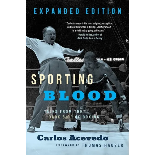 Sporting Blood: Tales from the Dark Side of Boxing: Tales from the Dark Side of Boxing - Expanded Edition