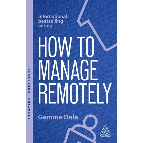 How to Manage Remotely: Work Effectively, No Matter Where You Are