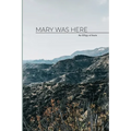 Mary Was Here: an effigy of sorts