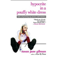 Hypocrite in a Pouffy White Dress: Tales of Growing Up Groovy and Clueless