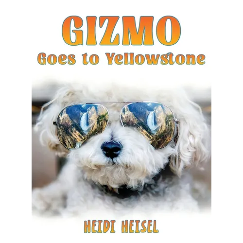 Gizmo Goes to Yellowstone