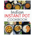 Indian Instant Pot Cookbook: Healthy and easy Indian Instant Pot Pressure Cooker Recipes