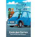 F.L.I.P.P. Your Life, A Children's Book to Understanding Their Walk with Christ, Second Edition