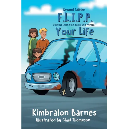 F.L.I.P.P. Your Life, A Children's Book to Understanding Their Walk with Christ, Second Edition