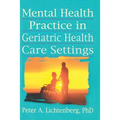 Mental Health Practice in Geriatric Health Care Settings
