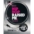Hip Hop Raised Me