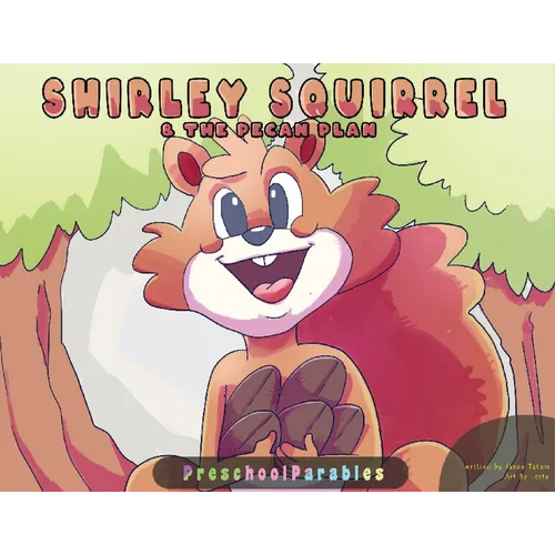 Shirley Squirrel and The Pecan Plan