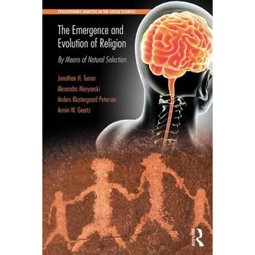 The Emergence and Evolution of Religion: By Means of Natural Selection
