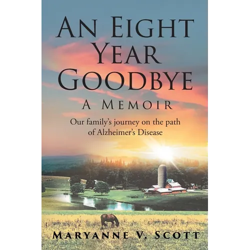 An Eight Year Goodbye: A Memoir