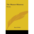 The Master-Mistress: Poems