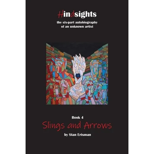 Slings and Arrows: Book Four in the Hindsights Series