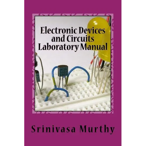 Electronic Devices and Circuits Laboratory Manual